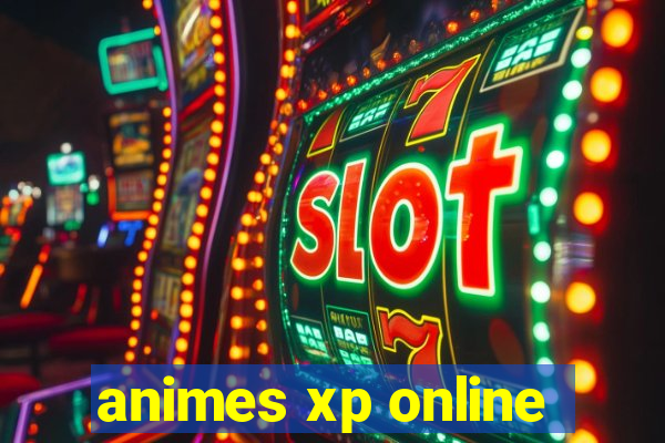 animes xp online